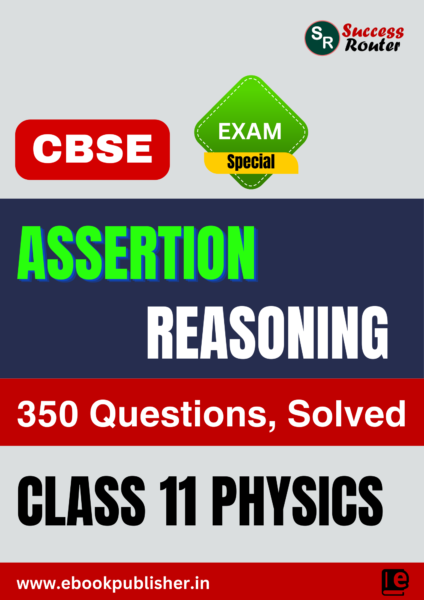 Chapterwise Assertion Reason Question Bank for CBSE Class 11 Physics