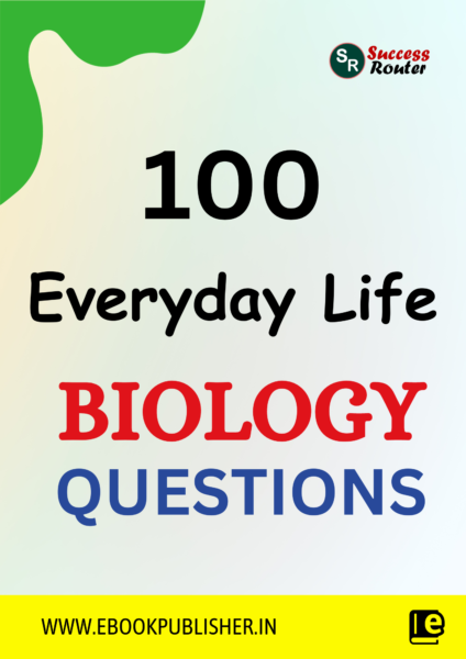 100 Everyday Life Biology Questions