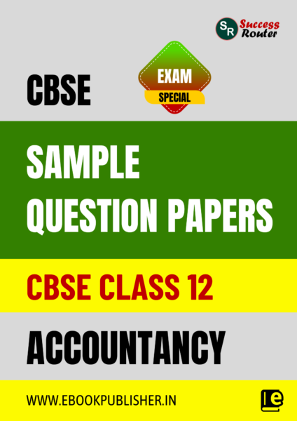 CBSE Sample Question Papers Class 12 Accountancy (For Board Exams 2024)