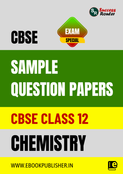 CBSE Sample Question Papers Class 12 Chemistry (For Board Exams 2024)