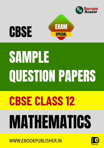 CBSE Sample Question Papers Class 12 Mathematics (For Board Exams 2024)