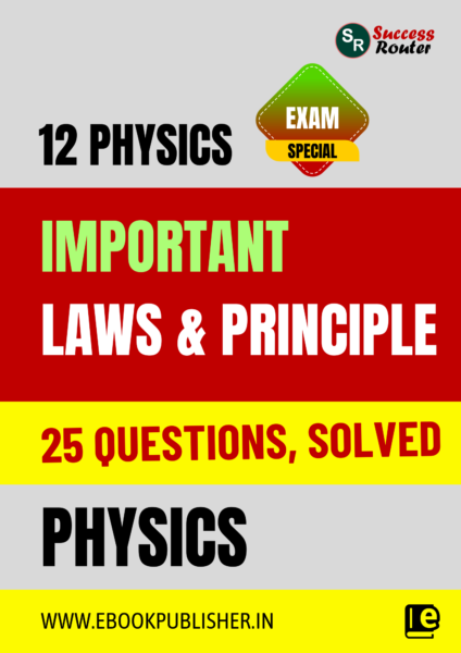 CBSE Important Laws & Principles Class 12 Physics BOARD Exams