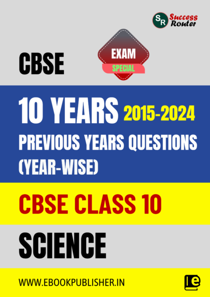 10 Years CBSE Class 10 Science Previous Year-wise Solved Papers (2015 – 2024)