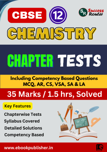CBSE Chapter Tests Class 12 Chemistry BOARD Exams