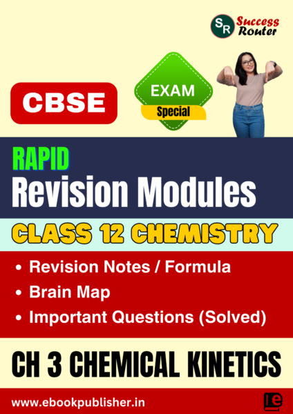 CBSE Rapid Revision Modules Class 12 Chemistry Chapter 3 Chemical Kinetics for BOARD Exams