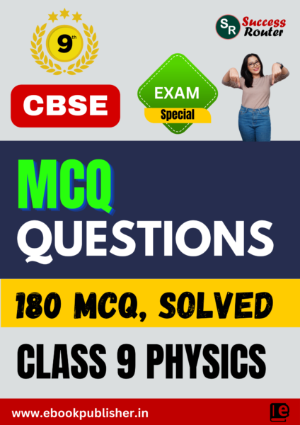 Important MCQ Questions for CBSE Class 9 Physics Exams