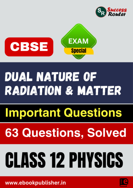 CBSE Important Questions Class 12 Physics Chapter 11 Dual Nature of Radiation and Matter