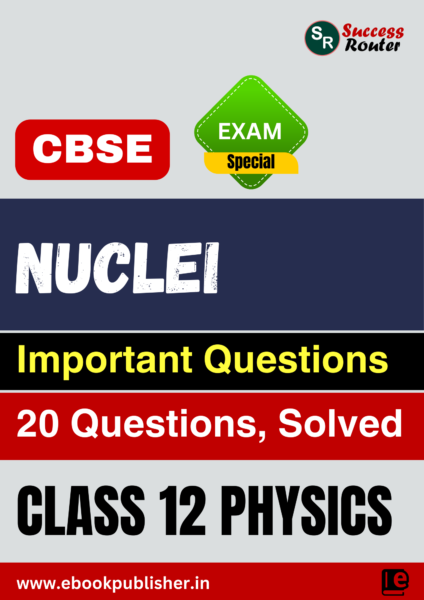 CBSE Important Questions Class 12 Physics Chapter 13 Nuclei