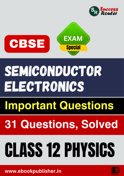 CBSE Important Questions Class 12 Physics Chapter 14 Semiconductor Electronics