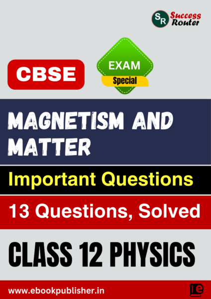 CBSE Important Questions Class 12 Physics Chapter 5 Magnetism and Matter