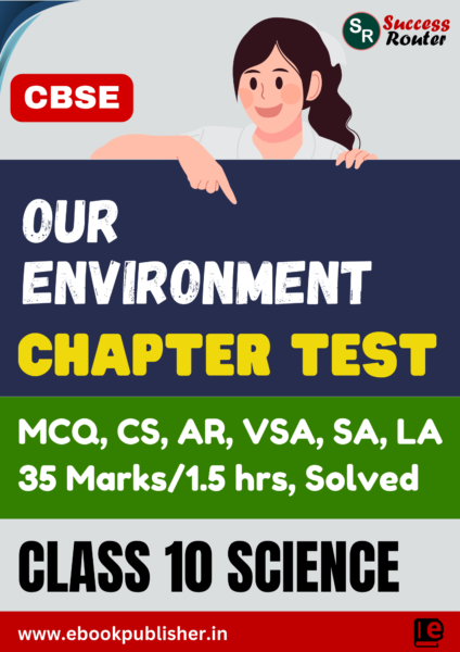 CBSE Chapter Test Class 10 Science Chapter 13 Our Environment
