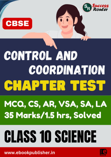 CBSE Chapter Test Class 10 Science Chapter 6 Control and Coordination