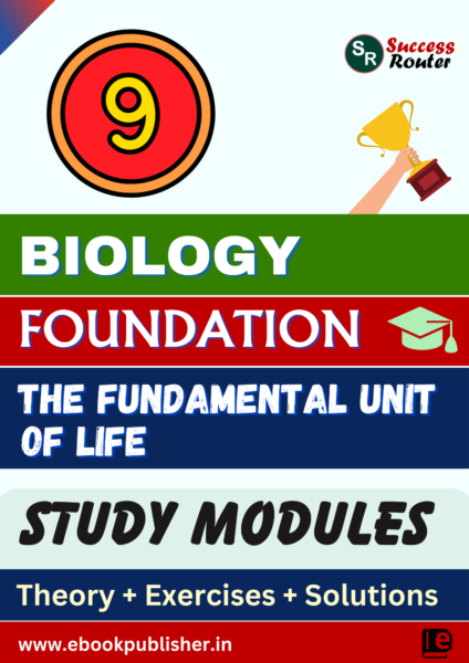 Foundation Study Material for Class 9 Biology Chapter 1 The Fundamental Unit of Life
