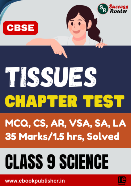 CBSE Chapter Test Class 9 Science Chapter 6 Tissues