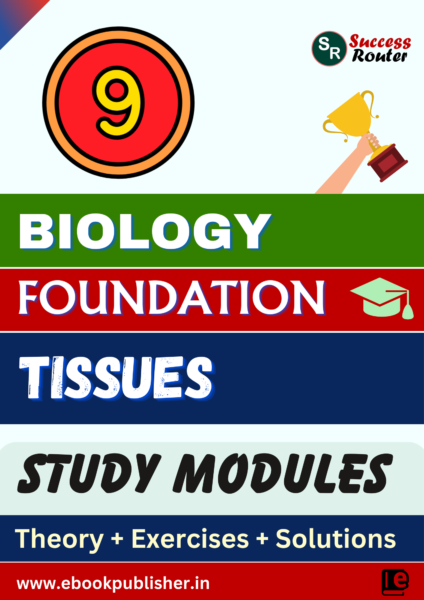 Foundation Study Material for Class 9 Biology Chapter 2 Tissues