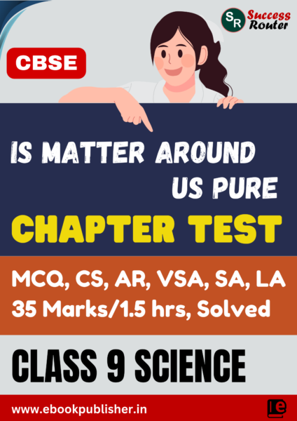 CBSE Chapter Test Class 9 Science Chapter 2 Is Matter Around Us Pure