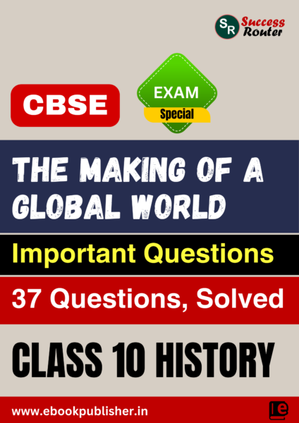 CBSE Important Questions Class 10 Social Science History Chapter 3 The Making of a Global World