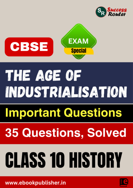 CBSE Important Questions Class 10 Social Science History Chapter 4 The Age of Industrialisation