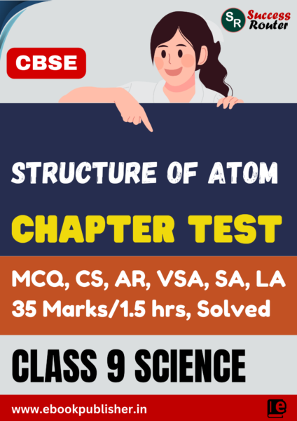 CBSE Chapter Test Class 9 Science Chapter 4 Structure of the Atom