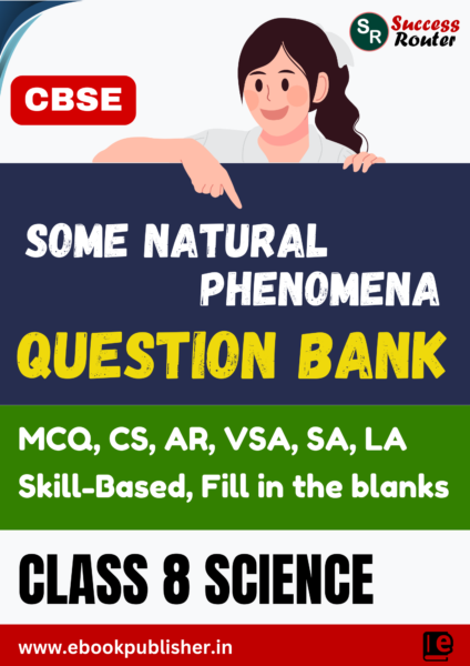 CBSE Question Bank Class 8 Science Chapter 12 Some Natural Phenomena