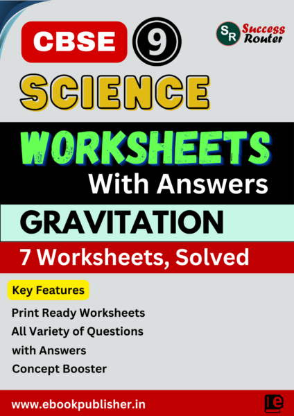 Gravitation Worksheets for CBSE Class 9 Science