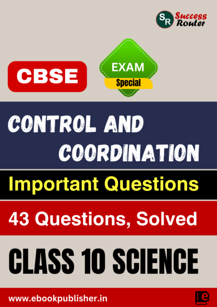 CBSE Important Questions Class 10 Science Chapter 6 Control and Coordination