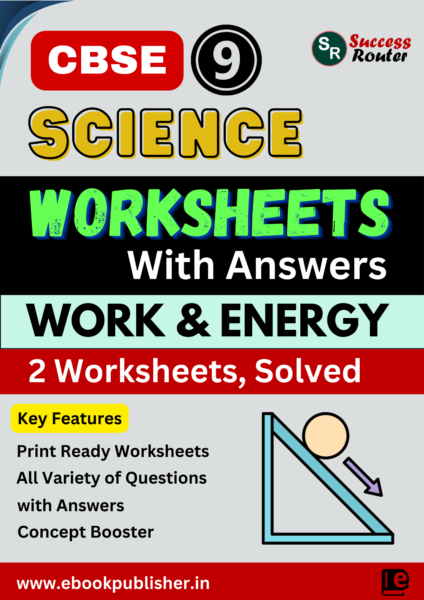 Work and Energy Worksheets for CBSE Class 9 Science