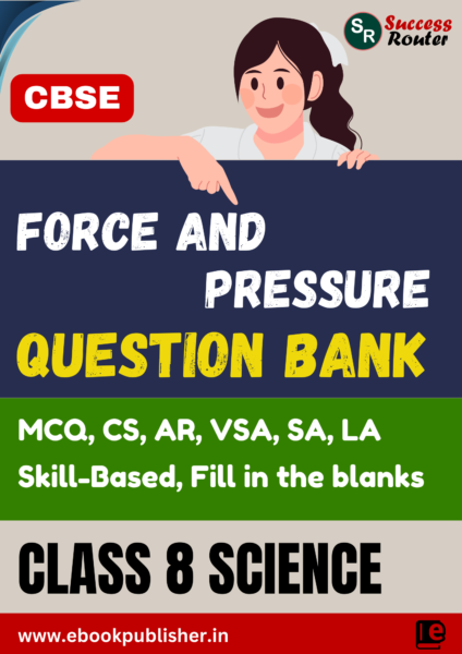 CBSE Question Bank Class 8 Science Chapter 8 Force and Pressure