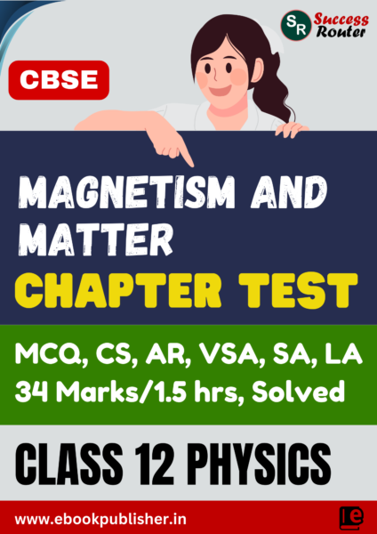 magnetism and matter class 12 physics chapter test