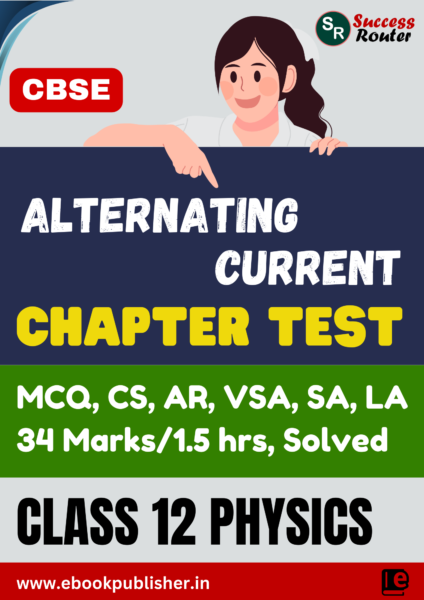 CBSE Chapter Tests Class 12 Physics Chapter 7 Alternating Current