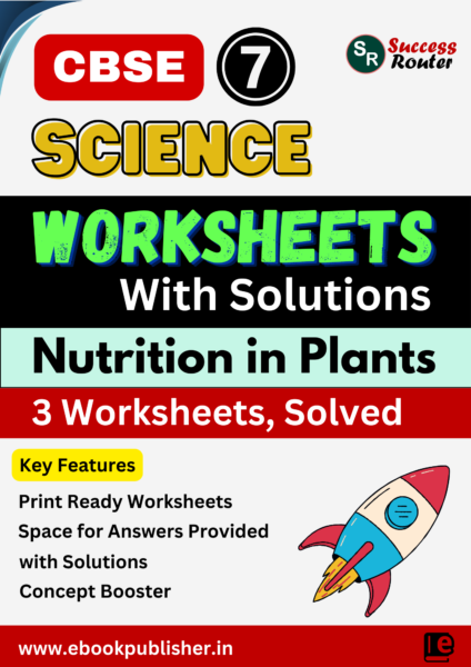 CBSE Worksheets for Class 7 Science Chapter 1 Nutrition in Plants