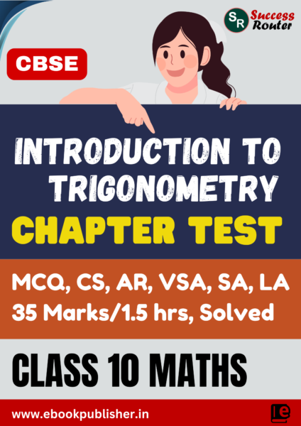 CBSE Chapter Test Class 10 Maths Chapter 8 Introduction to Trigonometry