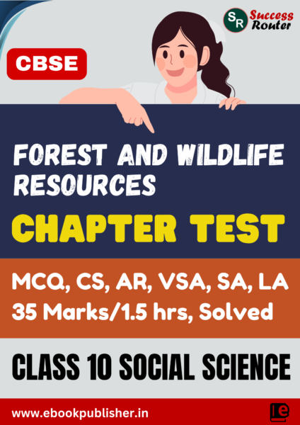 forest and wildlife resources chapter test for cbse class 10 social science