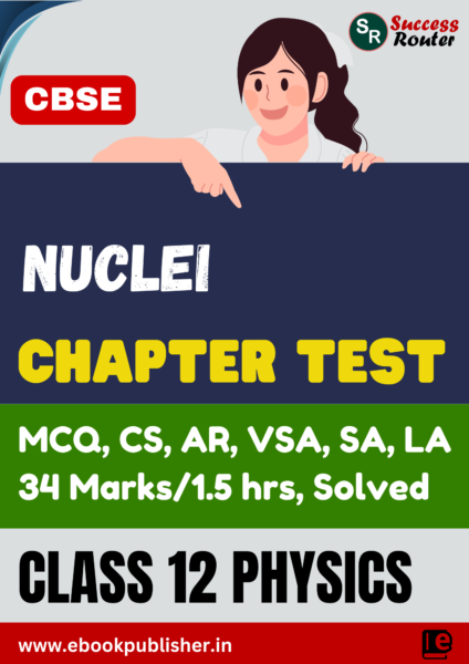 nuclei chapter test for cbse class 12 physics