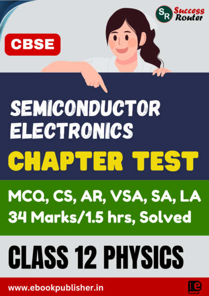 semiconductor electronics chapter test for cbse class 12 physics