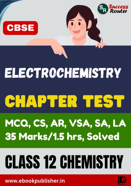 CBSE Chapter Test Class 12 Chemistry Chapter 2 Electrochemistry