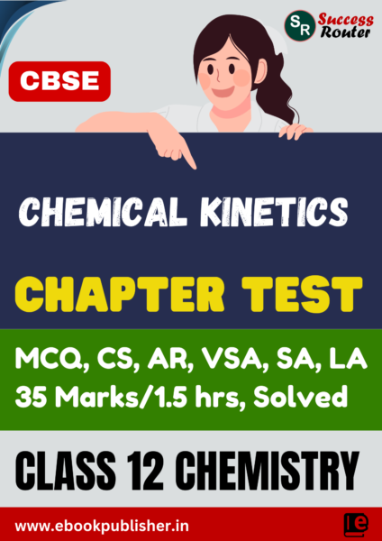 CBSE Chapter Test Class 12 Chemistry Chapter 3 Chemical Kinetics