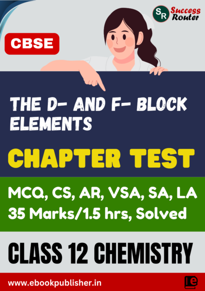 CBSE Chapter Test Class 12 Chemistry Chapter 4 The d and f-Block Elements