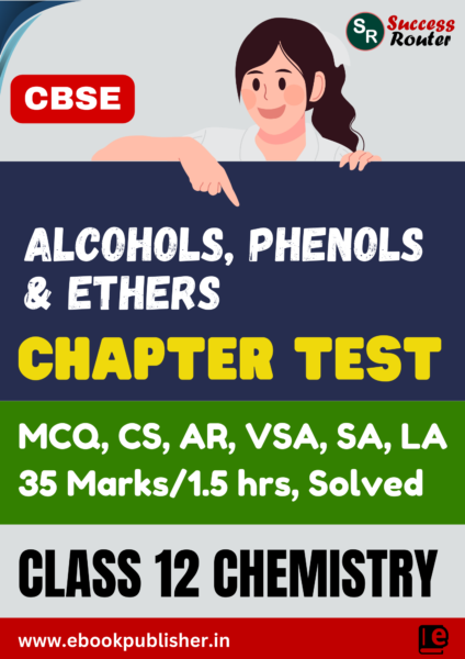 CBSE Chapter Test Class 12 Chemistry Chapter 7 Alcohols, Phenols and Ethers