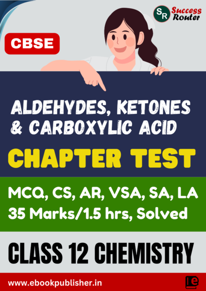 CBSE Chapter Test Class 12 Chemistry Chapter 8 Aldehydes, Ketones and Carboxylic Acids