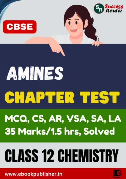 CBSE Chapter Test Class 12 Chemistry Chapter 9 Amines