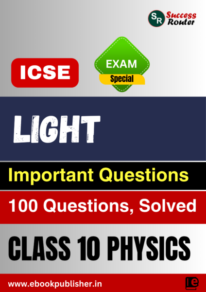 ICSE Important Questions Class 10 Physics Unit 2 Light