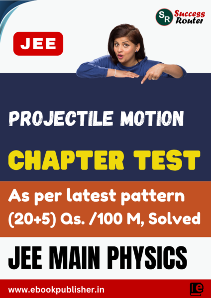 JEE Main Chapter Test Physics Chapter 4 Projectile Motion