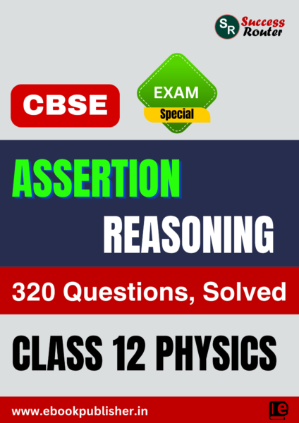 Chapterwise Assertion Reason Question Bank for CBSE Class 12 Physics