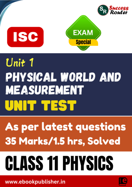 ISC Unit Test Class 11 Physics Unit 1 Physical World and Measurement