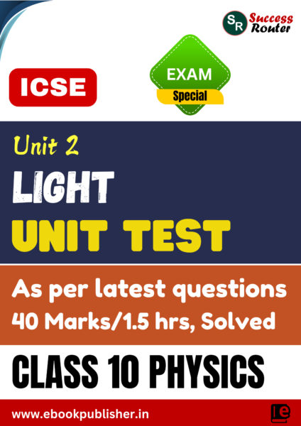 ICSE Unit Test Class 10 Physics Unit 2 Light