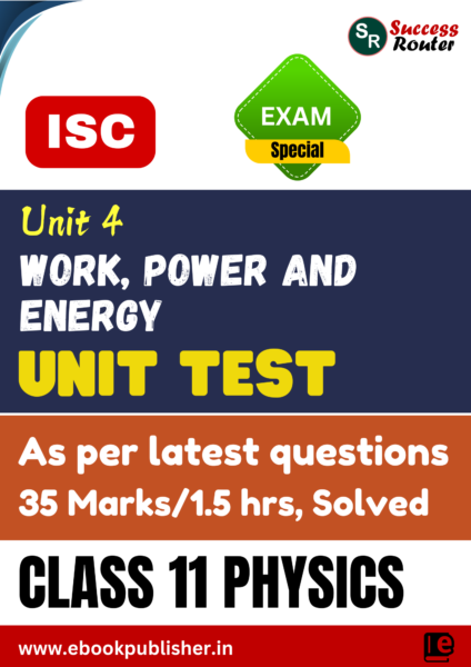 ISC Unit Test Class 11 Physics Unit 4 Work, Power and Energy