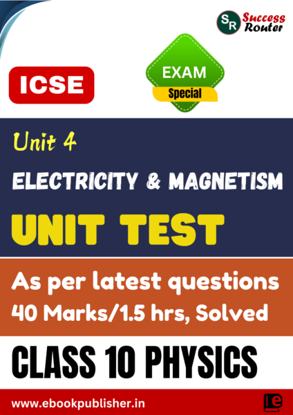 ICSE Unit Test Class 10 Physics Unit 4 Electricity and Magnetism