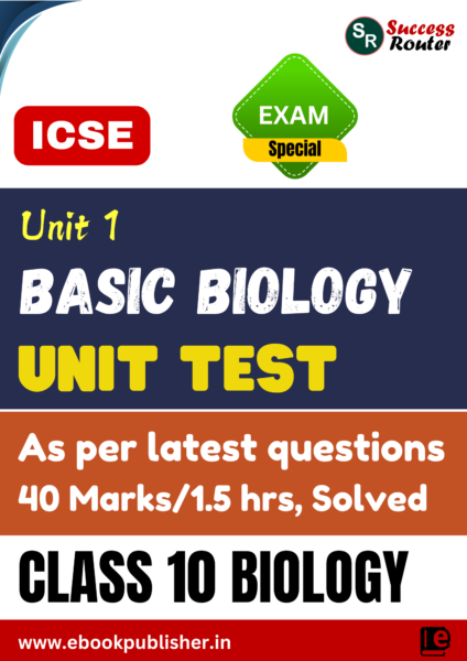 ICSE Unit Test Class 10 Biology Unit 1 Basic Biology