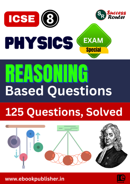 ICSE Reasoning Based Questions Class 8 Physics BOARD Exams